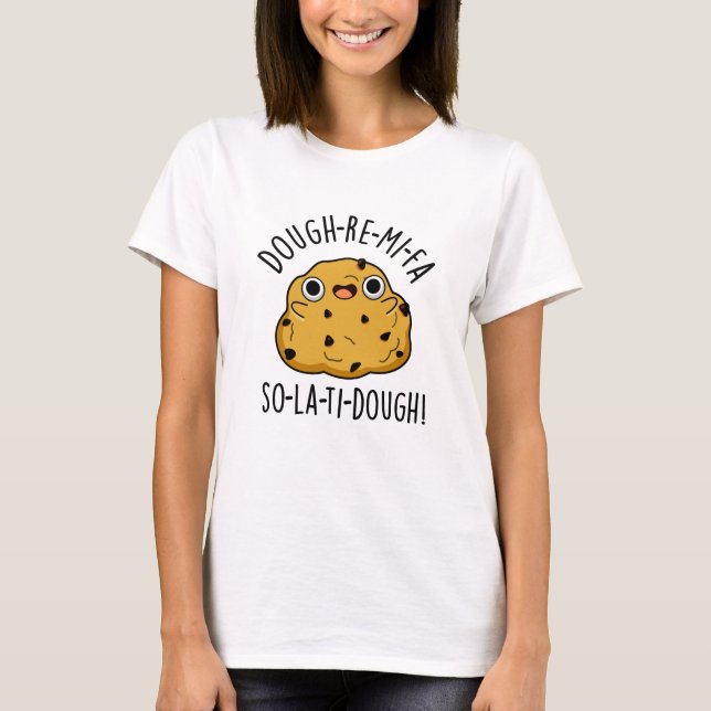 T-shirt Dough-Re-Mi Drôle Musique Dough Pun (Devant)