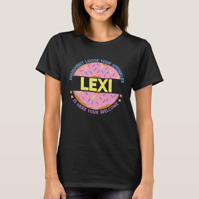 T-shirt Doughnut Loose Your Sprinkles Lexi Is Here Your We (Devant)