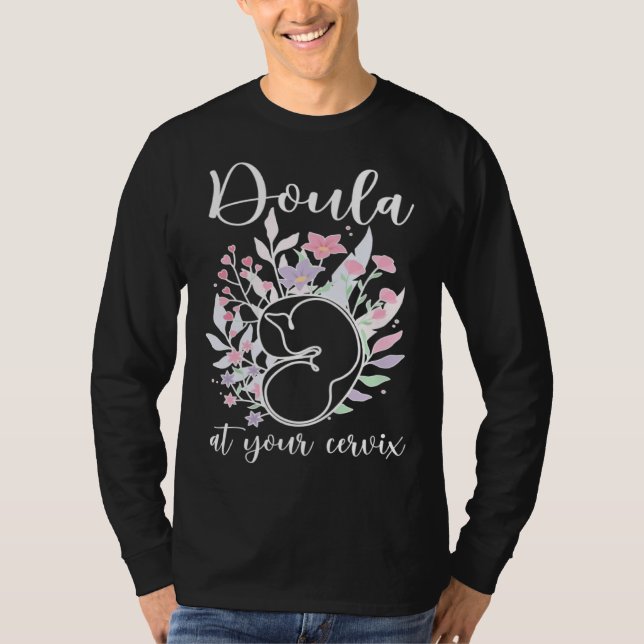 T-shirt Doula At Your Cervix Birth Doula Postpartum Doula  (Devant)