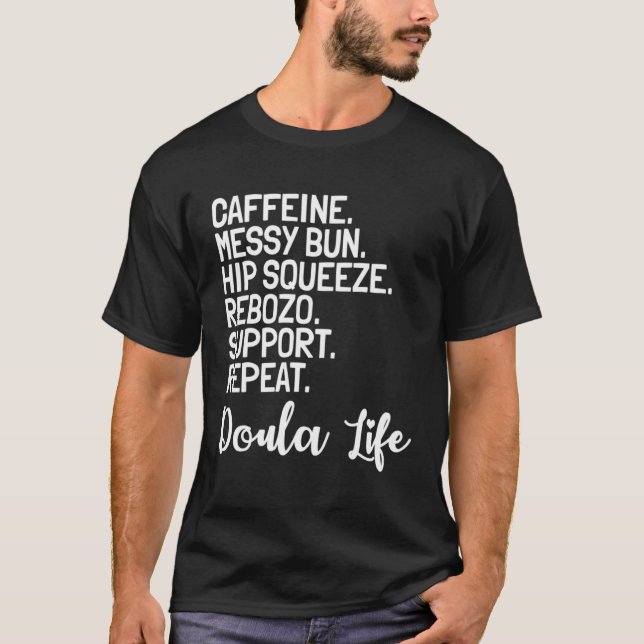 T-shirt Doula Birth Companion Childbirth Coach Caffeine Me (Devant)