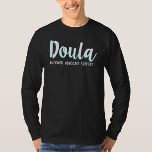 T-shirt Doula Empower Advocate Support Labor Coach Compani