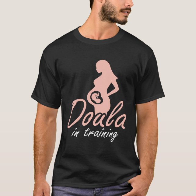 T-shirt Doula In Training Midwife Pregnancy Support Birth  (Devant)