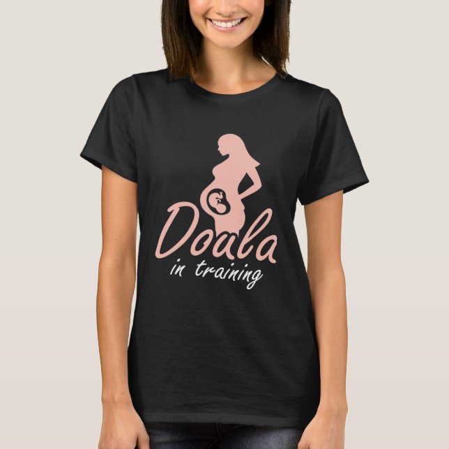 T-shirt Doula In Training Midwife Pregnancy Support Birth  (Devant)