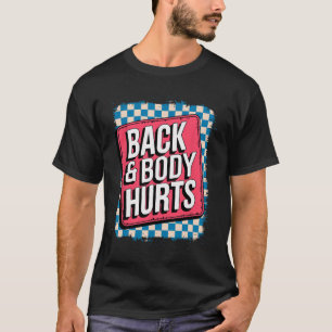 T-shirt Douleur au dos et au corps Blague drôle de bodybui