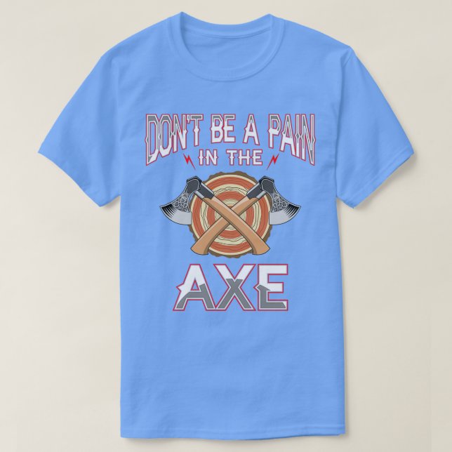 T-shirt Douleur dans l'Ax drôle Ax Jetant des ventilateurs (Design devant)