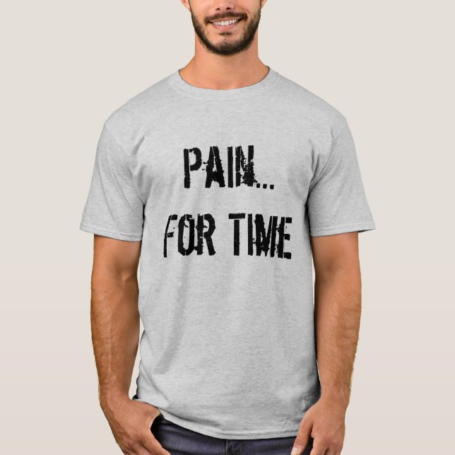 T-shirt Douleur… pendant le temps (Devant)