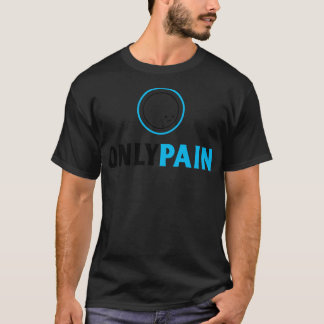T-shirt Douleur uniquement