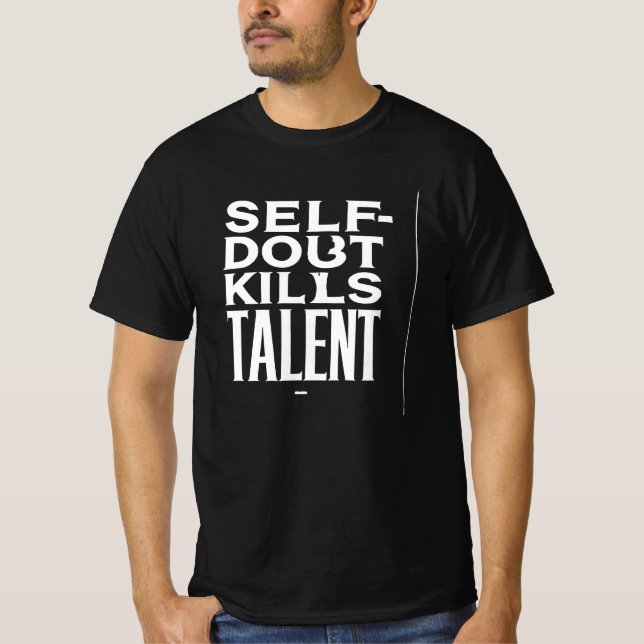 T-shirt doute de soi tue le talent (Devant)
