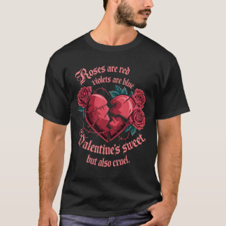 T-shirt Doux mais cruel Rose coeur briser l'amour Message