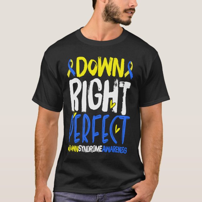 T-shirt Down Right Perfect T21 World Down Syndrome Day Awa (Devant)