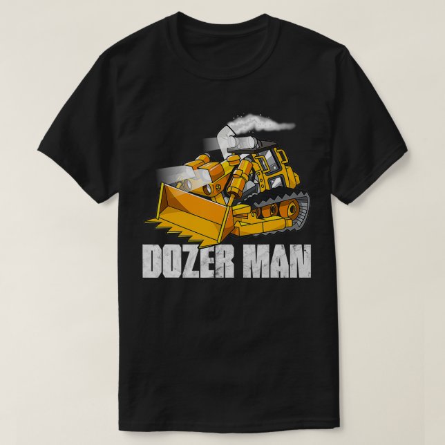T-shirt Dozer Man Bulldozer Opérateur Équipement lourd (Design devant)