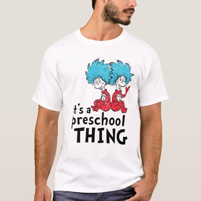 T-shirt Dr Seuss | Enseignant C'est une chose préscolaire (Devant)