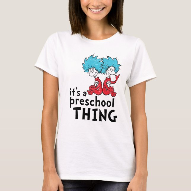 T-shirt Dr Seuss | Enseignant C'est une chose préscolaire (Devant)