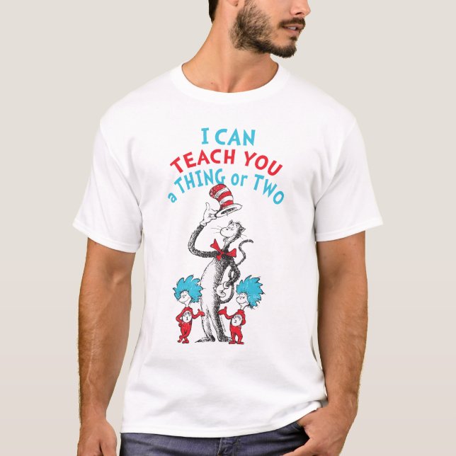T-shirt Dr. Seuss | Enseignant Je peux vous enseigner une  (Devant)