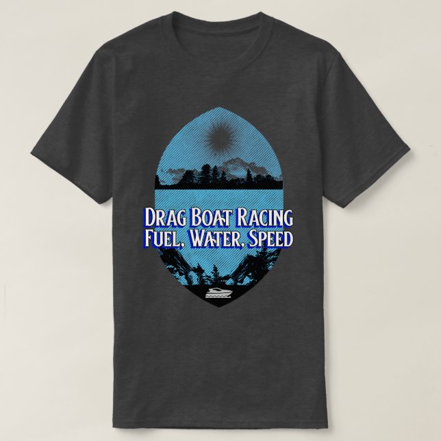 T-shirt Drag Boat Racing Carburant Vitesse de l'eau Bateau (Design devant)