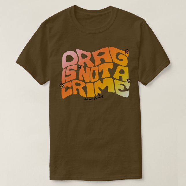 T-shirt Drag n'est pas un crime (Design devant)