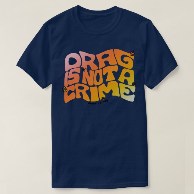 T-shirt Drag n'est pas un crime (Design devant)