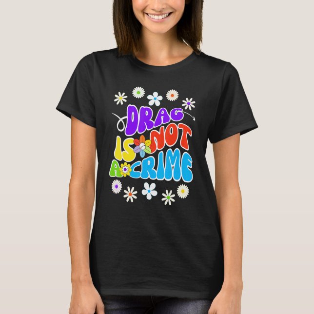 T-shirt Drag n'est pas un support de crime drag queens (Devant)