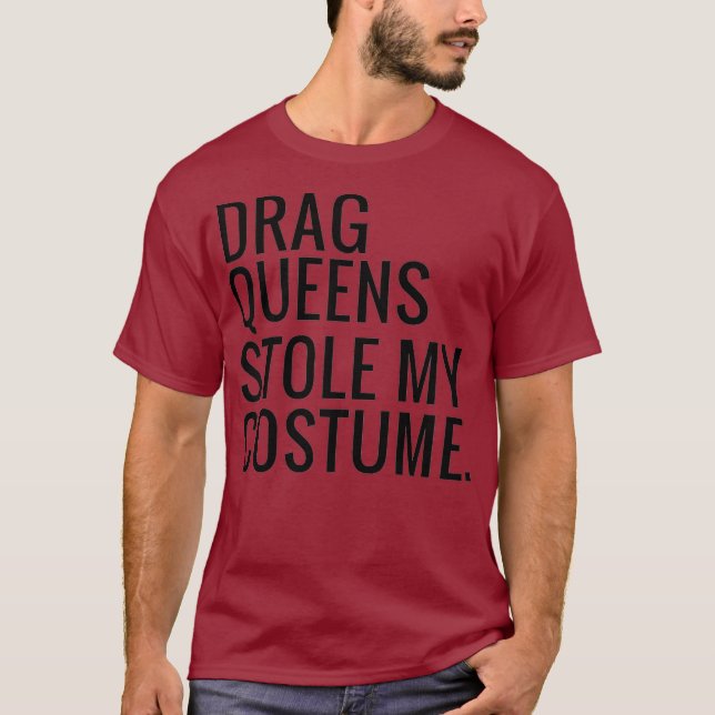 T-shirt Drag Queens Stole Mon Costume (Devant)