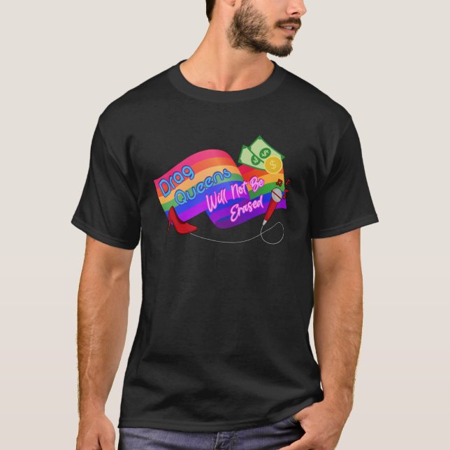 T-shirt Drag Queens Will Not Be Erased  LGBT Gay Pride Equ (Devant)