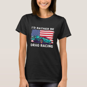 T-shirt Drag Racer Patriotic American Flag Drag Racing