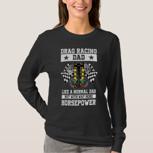 T-shirt Drag Racing Papa Comme Un Papa Normal Mais Avec Be