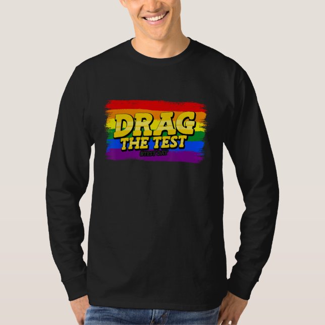 T-shirt Drag The Test Day Motivational LGBT School Teacher (Devant)