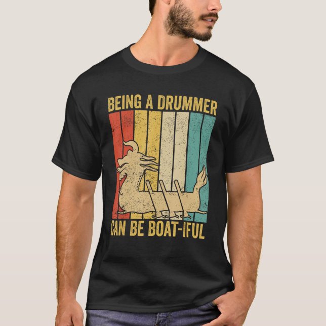 T-shirt Dragon Boat Racing Race Paddle A Drummer Can Be Bo (Devant)