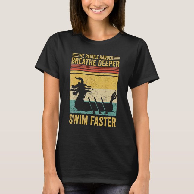 T-shirt Dragon Boat Racing Race Paddle Breathe Deeper Swim (Devant)