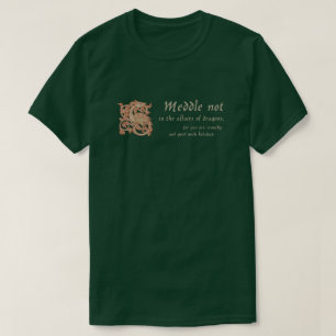 T-shirt Dragon médiéval "Ne Meddle pas..."