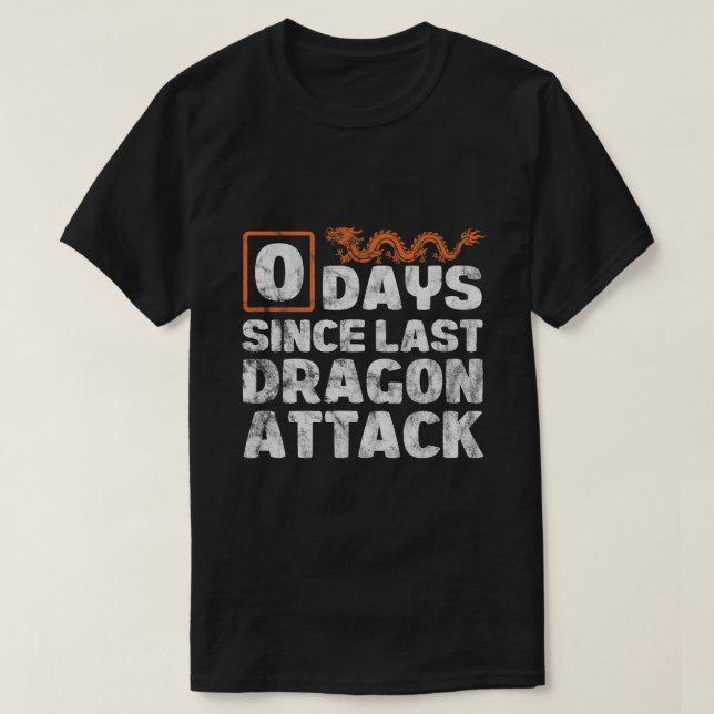 T-shirt Dragons 0 Days Since Last Dragon Attack Distressed (Design devant)