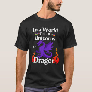 T-shirt Dragons Dans Un Monde De Unicornes Soyez Un Dragon