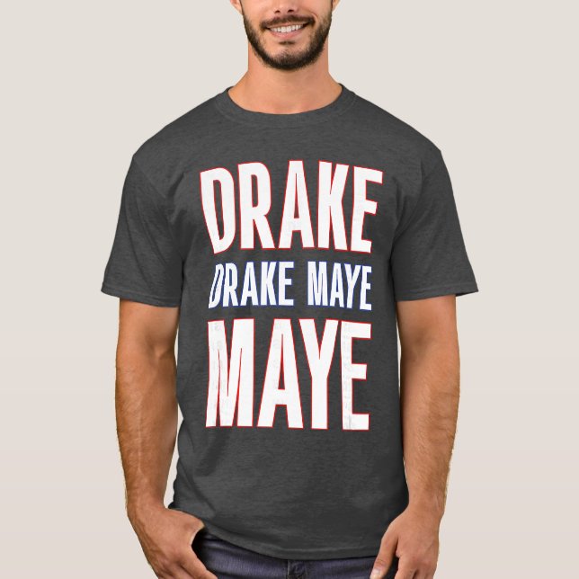 T-shirt Drake Drek Drake Drek Maye Maye (Devant)