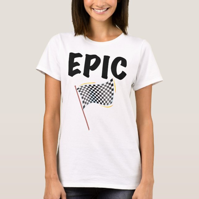 T-shirt Drapeau à damier de la ligne d'arrivée épique (Devant)