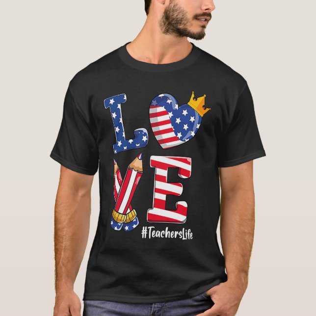 T-shirt Drapeau américain 4 juillet 2021 Love Teacher Life (Devant)