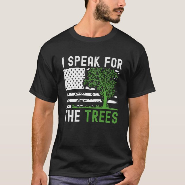 T-shirt Drapeau Américain Je Parle Pour Arbres Jour des te (Devant)