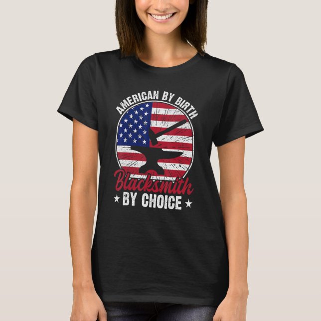 T-shirt Drapeau Américain Par Birth Blacksmith Par Choice  (Devant)