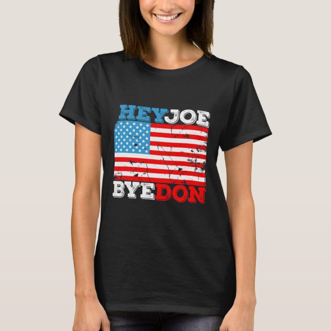 T-shirt Drapeau Byedon 2020 - Bye Don Hey Joe Biden Suppor (Devant)