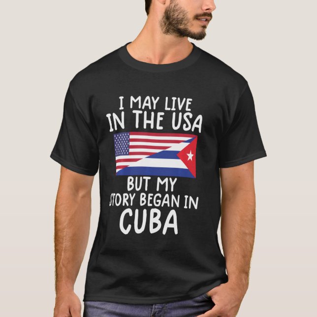 T-shirt Drapeau Cubain Américain Mon Histoire A Commencé À (Devant)