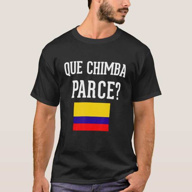 T-shirt Drapeau de Colombie Camiseta Que Chimba Parce Slan (Devant)