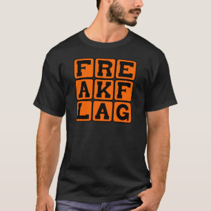 T-shirt Drapeau de freak, quelque chose à brandir