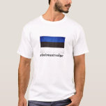 T-shirt drapeau de l'Estonie de "sinimustvalge"<br><div class="desc">L'Estonie tricolore avec" la signification "de "sinimustvalge bleu-noir-blanche"</div>
