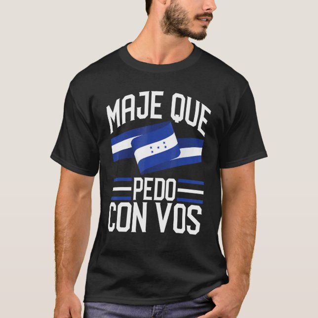 T-shirt Drapeau du Honduras  Fierté Catracho Maje Que Pedo (Devant)