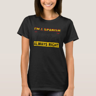 T-shirt Drapeau espagnol J'ai toujours raison Racines Espa