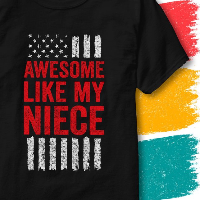 T-shirt Drapeau étoilé Citation Incroyable Comme ma nièce (Créateur téléchargé)
