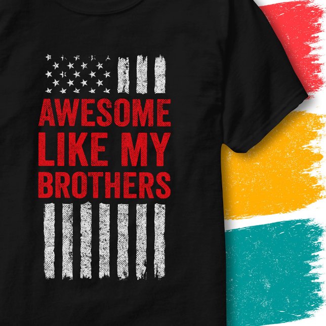 T-shirt Drapeau étoilé Citation Incroyable Comme Mes Frère (Créateur téléchargé)