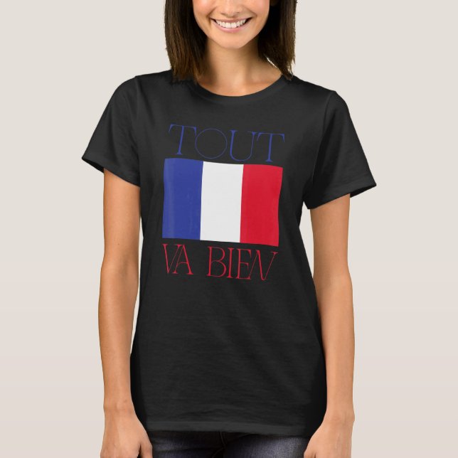 T-shirt Drapeau Français France Racines Tout Va Bien (Devant)