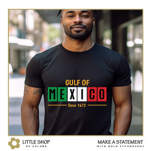 T-shirt Drapeau mexicain Golfe du Mexique depuis 1672 Typo