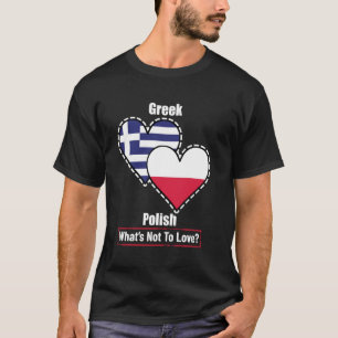 T-shirt Drapeaux grecs polonais du cœur Qu'est-ce qu'on n'