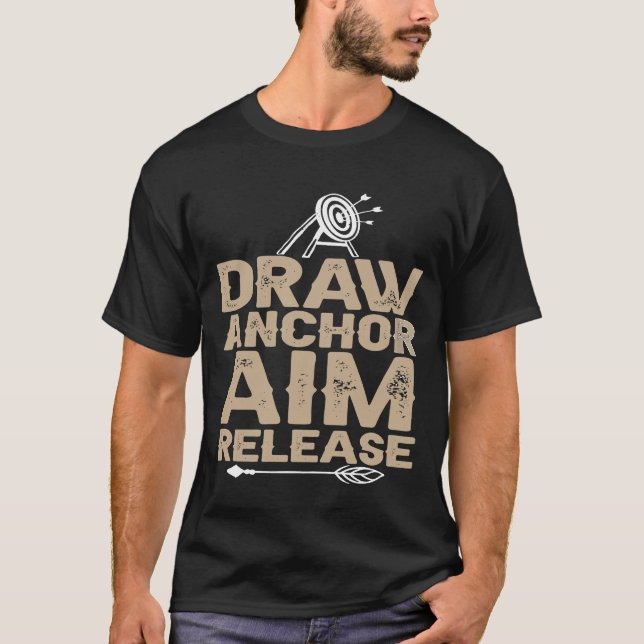 T-shirt Draw Anchor Aim Release Bow Archer Saying (Devant)